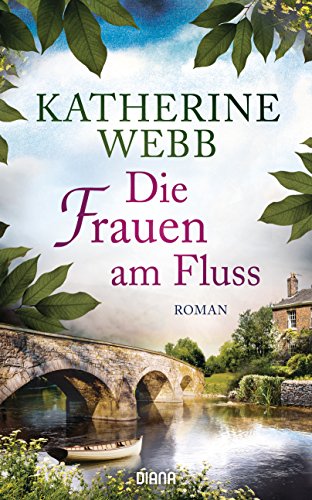 Die Frauen am Fluss: Roman