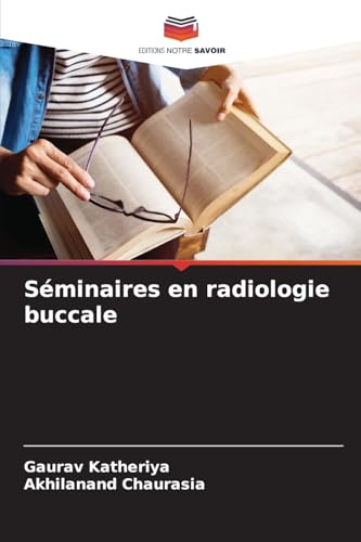 Séminaires en radiologie buccale: DE von Editions Notre Savoir