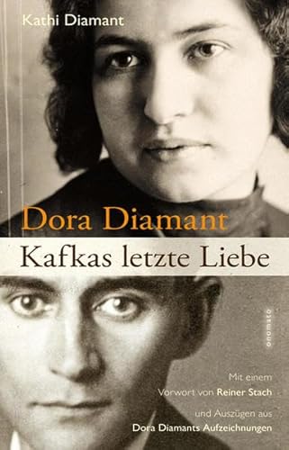 Kafkas letzte Liebe: Die Biografie Dora Diamants