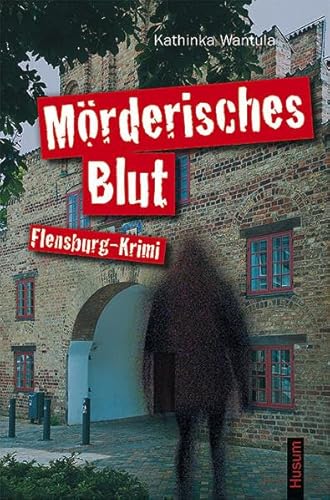 Mörderisches Blut: Flensburg-Krimi