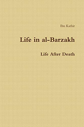 Life in al-Barzakh: Life After Death