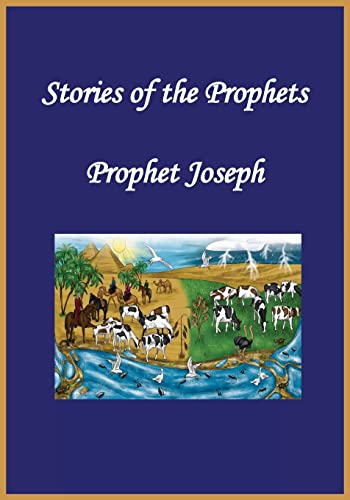 Stories of the Prophets: Prophet Joseph von Noaha