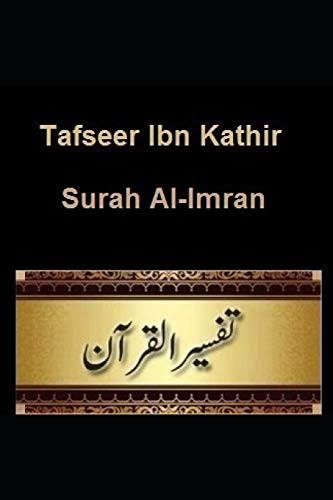 Tafseer Ibn Kathir: Surah Al-Imran von Independently Published