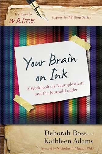 Your Brain on Ink: A Workbook on Neuroplasticity and the Journal Ladder (It's Easy to W.r.i.t.e. Expressive Writing) von Rowman & Littlefield Publishers
