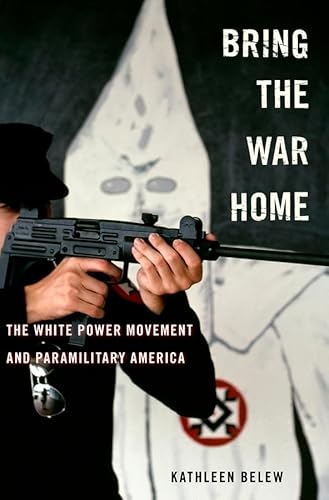 Bring the War Home: The White Power Movement and Paramilitary America von Harvard University Press