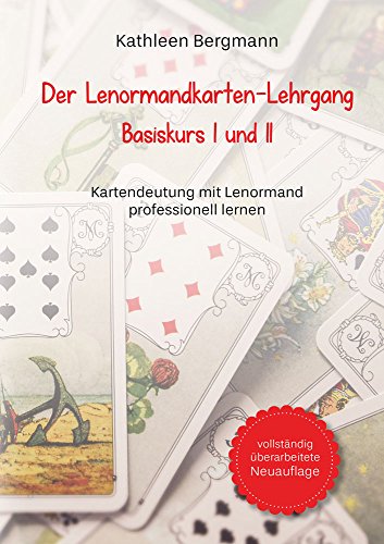 Der Lenormandkarten-Lehrgang: Basiskurs I und II - Band 1 von Shaker Media