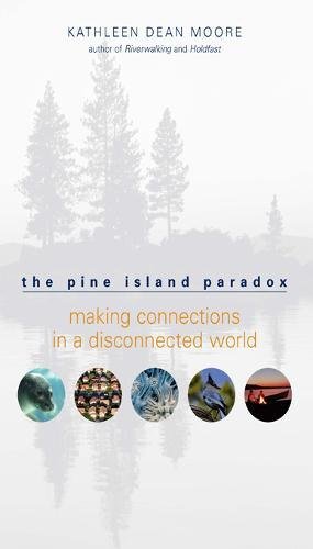 The Pine Island Paradox: Making Connections in a Disconnected World (The World As Home) von Milkweed Editions