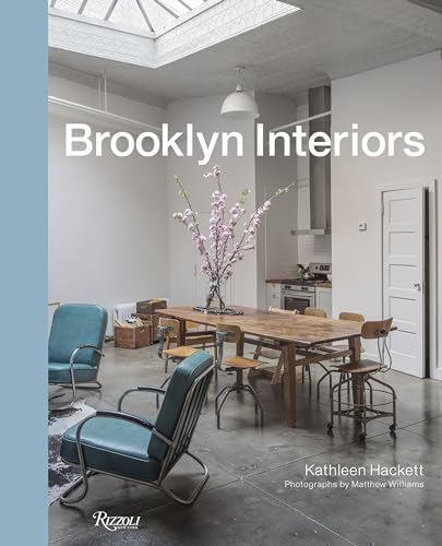 Brooklyn Interiors: From Burnished to Polished, From Modern to Magpie von Rizzoli