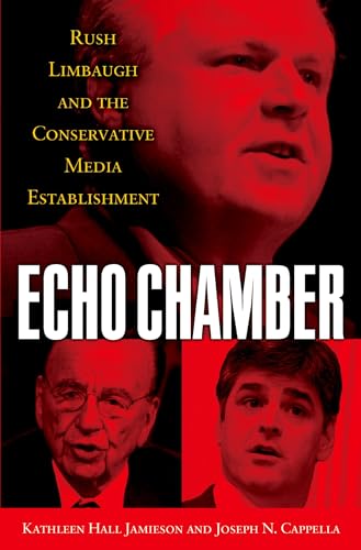 Echo Chamber: Rush Limbaugh and the Conservative Media Establishment von Oxford University Press, USA