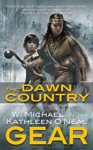 The Dawn Country: Book Two of the People of the Longhouse Series (North America's Forgotten Past, Band 18) von TOR BOOKS