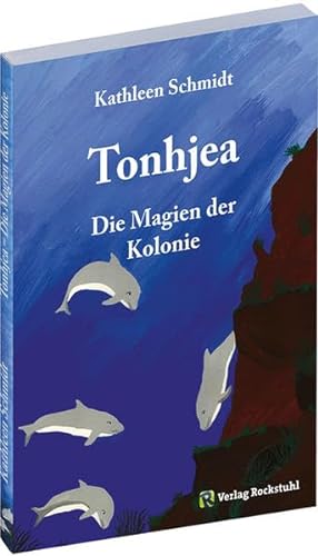 Tonhjea: Die Magien der Kolonien von Rockstuhl Verlag