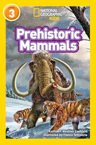 Prehistoric Mammals: Level 3 (National Geographic Readers)