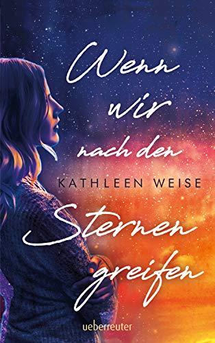 Wenn wir nach den Sternen greifen von Ueberreuter Verlag
