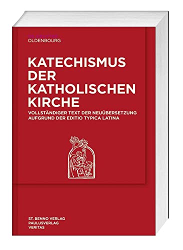 Katechismus der Katholischen Kirche: Neuübersetzung Aufgrund der Editio Typica Latina von St. Benno Verlag GmbH