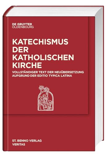 Katechismus der katholischen Kirche: Vollständiger Text der Neuübersetzung aufgrund der Editio typica Latina. von St. Benno Verlag GmbH