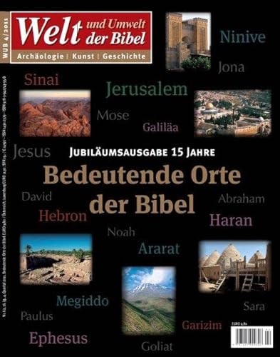 Welt und Umwelt der Bibel / Bedeutende Orte der Bibel: Jubiläumsausgabe 15 Jahre "Welt und Umwelt der Bibel"