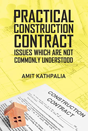 Practical Construction Contract Issues Which Are Not Commonly Understood von White Falcon Publishing