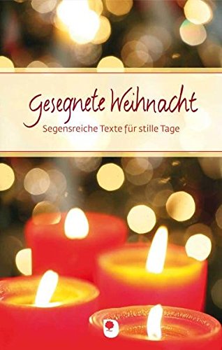 Gesegnete Weihnacht: Segensreiche Texte für stille Tage (Eschbacher Präsente) von Verlag am Eschbach