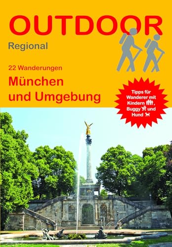 22 Wanderungen München und Umgebung: GPS-Tracks zum Download. Tipps für Wanderer mit Kindern, Buggy und Hund (Outdoor Regional, Band 380)