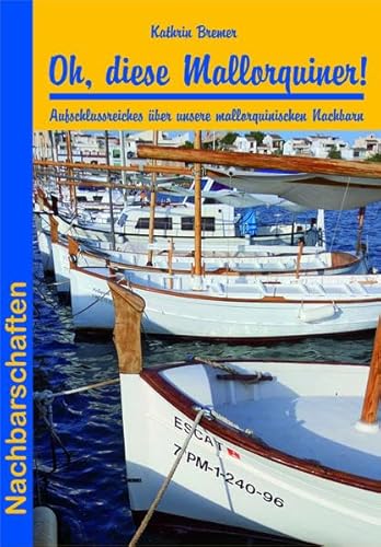 Oh, diese Mallorquiner!: Aufschlussreiches über unsere mallorquinischen Nachbarn (Nachbarschaften) von Stein, Conrad, Verlag