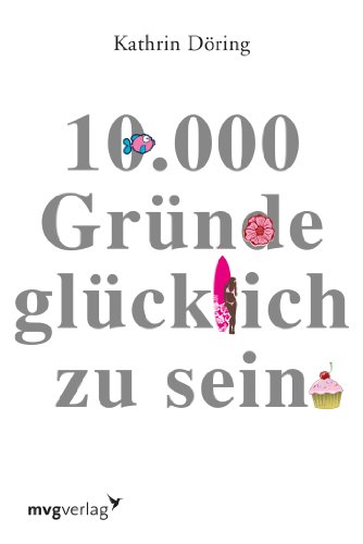 10.000 Gründe glücklich zu sein von mvg Verlag