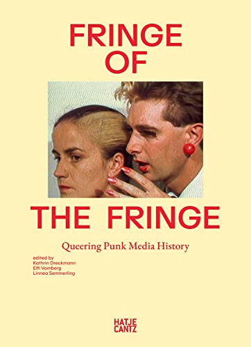 Fringe of the Fringe: Queering Punk Media History (Kulturgeschichte)