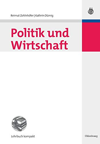 Politik und Wirtschaft (Politikwissenschaft kompakt) von de Gruyter Oldenbourg