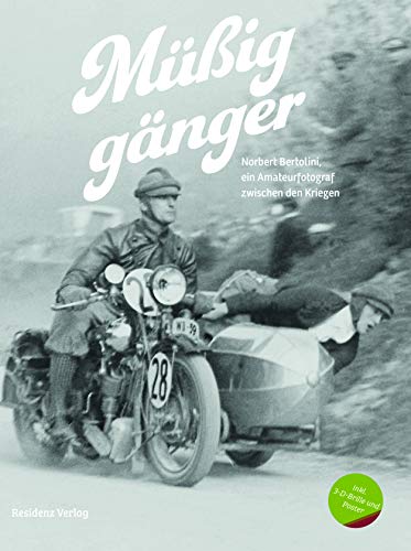 Müßiggänger - Norbert Bertolini, ein Amateurfotograf zwischen den Kriegen