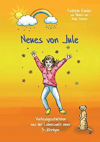 Neues von Jule: Vorlesegeschichten aus der Lebenswelt einer 5-Jährigen von Books on Demand