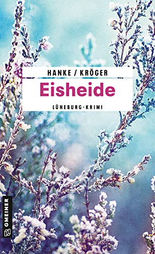Eisheide: Kriminalroman: Ein bitterböser Weihnachtskrimi von Gmeiner Verlag