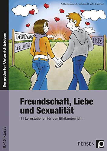 Freundschaft, Liebe und Sexualität: 11 Lernstationen für den Ethikunterricht (8. bis 10. Klasse) von Persen Verlag i.d. AAP