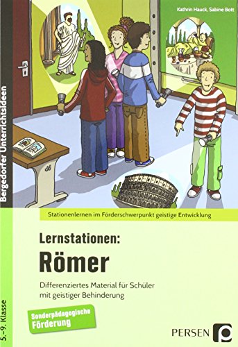 Lernstationen: Römer: Differenziertes Material für Schüler mit geistiger Behinderung (5. bis 9. Klasse) (Stationenlernen im Förderschwerpunkt GE) von Persen Verlag i.d. AAP