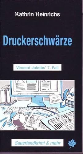 Druckerschwärze: Vincent Jakobs' 7. Fall (Sauerlandkrimi & mehr)