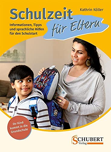 Schulzeit für Eltern: Informationen, Tipps und sprachliche Hilfen für den Schulstart
