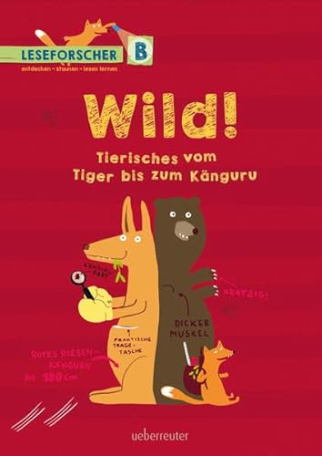 Wild! Tierisches vom Tiger bis zum Känguru: Leseforscher ABC