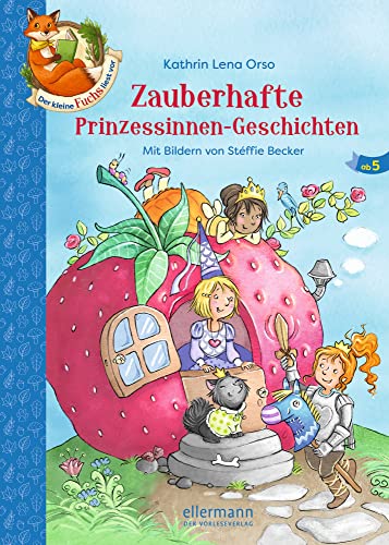 Der kleine Fuchs liest vor. Zauberhafte Prinzessinnen-Geschichten Der kleine Fuchs liest vor. Zauberhafte Prinzessinnen-Geschichten