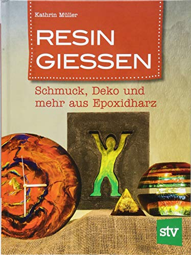 Resin gießen: Schmuck, Deko und mehr aus Epoxidharz