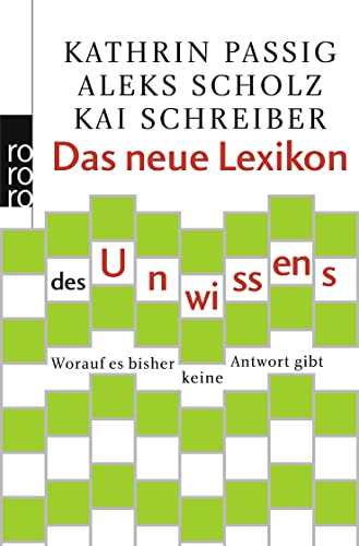 Das neue Lexikon des Unwissens: Worauf es bisher keine Antwort gibt