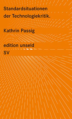 Standardsituationen der Technologiekritik: Merkur-Kolumnen (edition unseld) von Suhrkamp Verlag AG