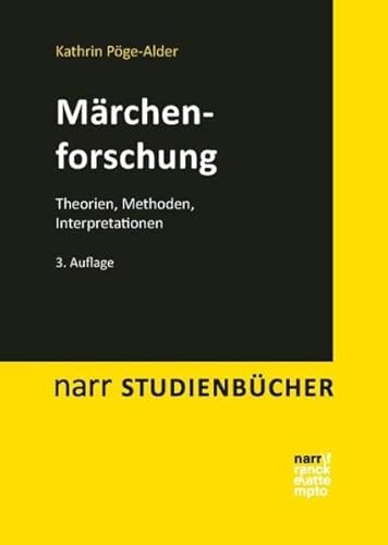 Märchenforschung: Theorien, Methoden, Interpretationen (Narr Studienbücher)