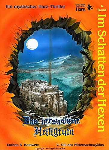 Im Schatten der Hexen: Das versunkene Heiligtum - Ein mythischer Harz-Thriller (Im Schatten der Hexen: Jage nicht, was Du nicht töten kannst!) von Geistmhle Verlag