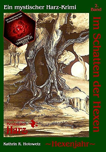 Im Schatten der Hexen: Hexenjahr - Ein mystischer Harz - Krimi (Im Schatten der Hexen: Jage nicht, was Du nicht töten kannst!)