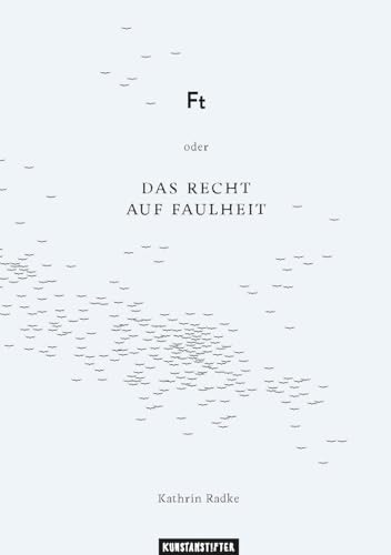 Ft oder Das Recht auf Faulheit: Typographische Auseinandersetzung mit dem Thema Faulheit