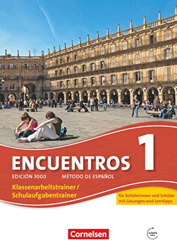 Encuentros - 3. Fremdsprache - Edición 3000 / Band 1 - Schulaufgaben- und Klassenarbeitstrainer: Mit Audio-Materialien und eingelegten Musterlösungen: ... Spanisch als 3. Fremdsprache - Ausgabe 2010)