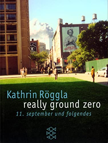 really ground zero: 11. september und folgendes von FISCHER Taschenbuch