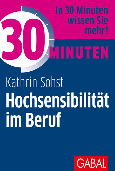 30 Minuten Hochsensibilität im Beruf von GABAL Verlag GmbH