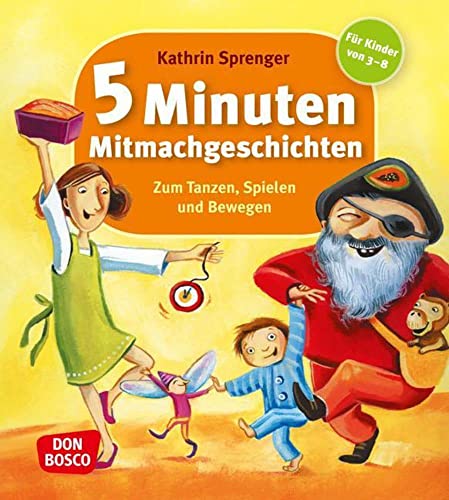 5 Minuten Mitmachgeschichten zum Tanzen, Spielen und Bewegen: Für Kinder von 3-8