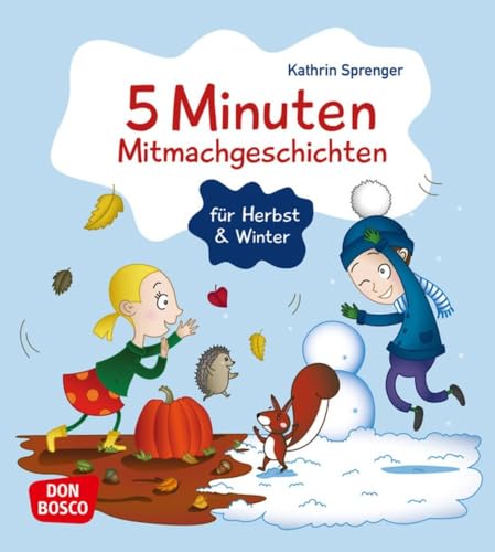 5 Minuten Mitmachgeschichten für Herbst und Winter von Don Bosco