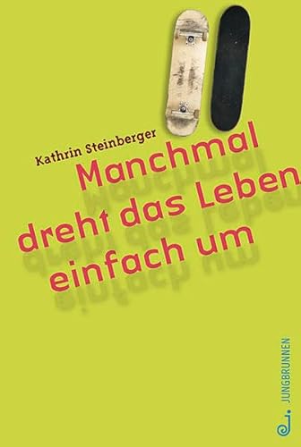 Manchmal dreht das Leben einfach um: Ausgezeichnet mit dem Österreichischen Kinder- und Jugendbuchpreis 2016