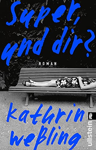 Super, und dir?: Roman | Ein eindringlicher Roman über Ersetzbarkeit, fehlende Perspektiven und zwanghafte Selbstoptimierung, die eine ganze Generation unter Druck setzen von ULLSTEIN TASCHENBUCH